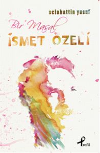 Bir Masal İsmet Özel’i                                                                                                                                                                                                                                         