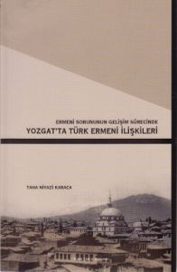 Ermeni Sorunun Gelişim Sürecinde Yozgat’ta Türk Er                                                                                                                                                                                                             