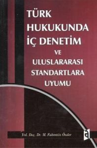 Türk Hukukunda İç Denetim ve Uluslararası Standart                                                                                                                                                                                                             