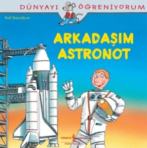 Arkadaşım Astronot                                                                                                                                                                                                                                             