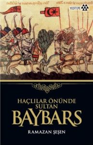 Haçlılar Önünde Sultan Baybars                                                                                                                                                                                                                                 