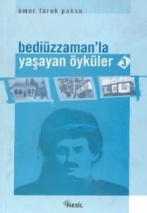 Bediüzzaman’la Yaşayan Öyküler 3                                                                                                                                                                                                                               