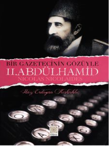 Bir Gazetecinin Gözüyle II.Abdülhamid                                                                                                                                                                                                                          