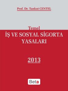 Temel İş ve Sosyal Sigorta Yasaları                                                                                                                                                                                                                            