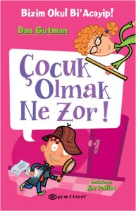 Çocuk Olmak Ne Zor!                                                                                                                                                                                                                                            