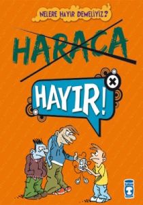 Nelere Hayır Demeliyiz? - Haraca Hayır!                                                                                                                                                                                                                        