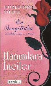 En Sevgiliden Hanımlara İnciler                                                                                                                                                                                                                                