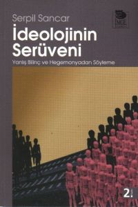 İdeolojinin Serüveni Yanlış Bilinç ve Hegemonyadan                                                                                                                                                                                                             