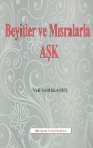 Beyitler ve Mısralarla Aşk                                                                                                                                                                                                                                     