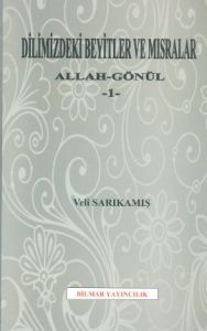 Dilimizdeki Beyitler ve Mısralar - Allah - Gönül 1                                                                                                                                                                                                             