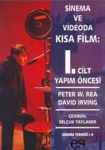 Sinema ve Videoda Kısa Film 1. Kitap Yapım Öncesi                                                                                                                                                                                                              