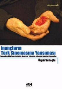 İnançların Türk Sinemasına Yansıması                                                                                                                                                                                                                           