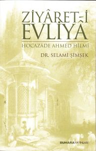 Ziyaret-i Evliya - Hocazade Ahmed Hilmi                                                                                                                                                                                                                        