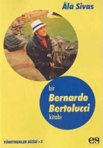 Bir Bernardo Bertolucci Kitabı Yönetmenler Dizisi                                                                                                                                                                                                              