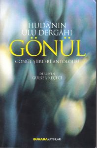 Huda’nın Ulu Dergahı Gönül                                                                                                                                                                                                                                     