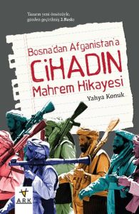 Bosna’dan Afganistan’a Cihadın Mahrem Hikayesi                                                                                                                                                                                                                 
