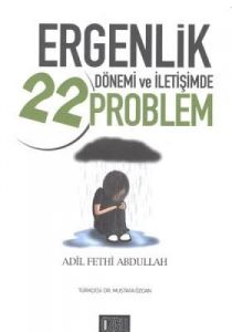 Ergenlik Dönemi ve İletişimde 22 Problem                                                                                                                                                                                                                       
