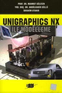 Unigraphics NX ile Modelleme                                                                                                                                                                                                                                   