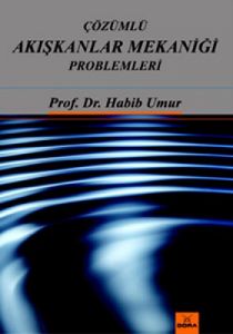 Çözümlü Akışkanlar Mekaniği Problemleri                                                                                                                                                                                                                        
