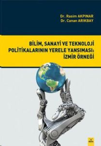Bilim, Sanayi ve Teknoloji Politikalarının Yerele                                                                                                                                                                                                              