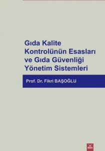 Gıda Kalite Kontrolünün Esasları ve Gıda Güvenliği                                                                                                                                                                                                             