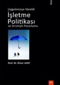 Uygulamaya Yönelik İşletme Politikası ve Stratejik                                                                                                                                                                                                             