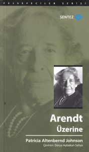 Arendt Üzerine                                                                                                                                                                                                                                                 