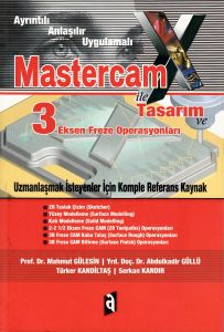 Mastercam İle Tasarım ve 3 Eksen Freze Operasyon                                                                                                                                                                                                               