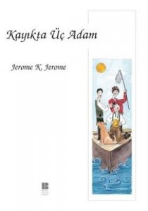 Kayıkta Üç Adam                                                                                                                                                                                                                                                