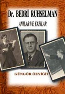 Dr. Bedri Ruhselman  Anılar ve Yazılar                                                                                                                                                                                                                         