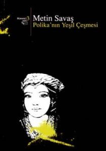 Polika’nın Yeşil Çeşmesi                                                                                                                                                                                                                                       