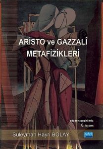 Aristo ve Gazzali Metafizikleri                                                                                                                                                                                                                                