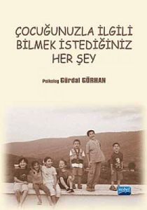 Çocuğunuzla İlgili Bilmek İstediğiniz Her Şey                                                                                                                                                                                                                  