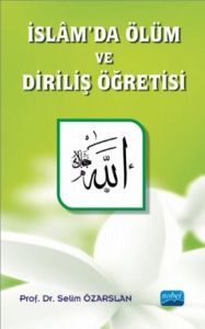 İslam’da Ölüm ve Diriliş Öğretisi                                                                                                                                                                                                                              