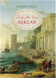 Tarihe Yön Veren Aşklar                                                                                                                                                                                                                                        