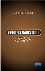 Sevgi ve Barış Dini İslam                                                                                                                                                                                                                                      