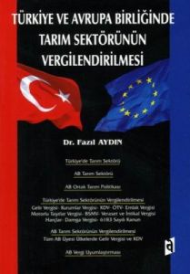 Türkiye ve Avrupa Birliğinde  Tarım Sektörünün Ver                                                                                                                                                                                                             