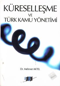 Küreselleşme Ve Türk Kamu Yönetimi                                                                                                                                                                                                                             