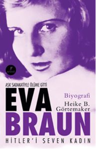 Eva Braun Hitleri Seven Kadın                                                                                                                                                                                                                                  