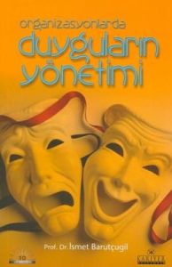 Organizasyonlarda Duyguların Yönetimi                                                                                                                                                                                                                          