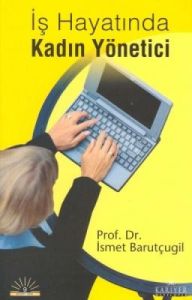 İş Hayatında Kadın Yönetici                                                                                                                                                                                                                                    