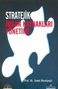 Stratejik İnsan Kaynakları Yönetimi                                                                                                                                                                                                                            