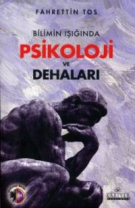 Bilimin Işığında Psikoloji ve Dehaları                                                                                                                                                                                                                         