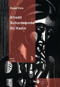 Afrodit Buhurdanında Bir Kadın                                                                                                                                                                                                                                 