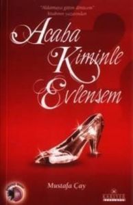 Acaba Kiminle Evlensem                                                                                                                                                                                                                                         