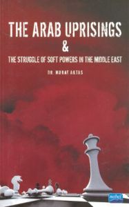 The Arab Uprisings and The Struggle Of Soft Powers                                                                                                                                                                                                             