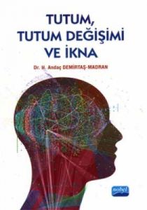 Tutum, Tutum Değişimi ve İkna                                                                                                                                                                                                                                  