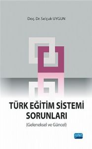 Türk Eğitim Sistemi Sorunları (Geleneksel ve Günce                                                                                                                                                                                                             