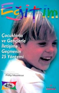 Çocuklarla ve Gençlerle İletişime Geçmenin 25 Yönt                                                                                                                                                                                                             