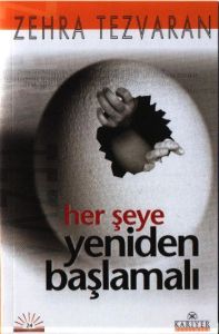 Her Şeye Yeniden Başlamalı                                                                                                                                                                                                                                     